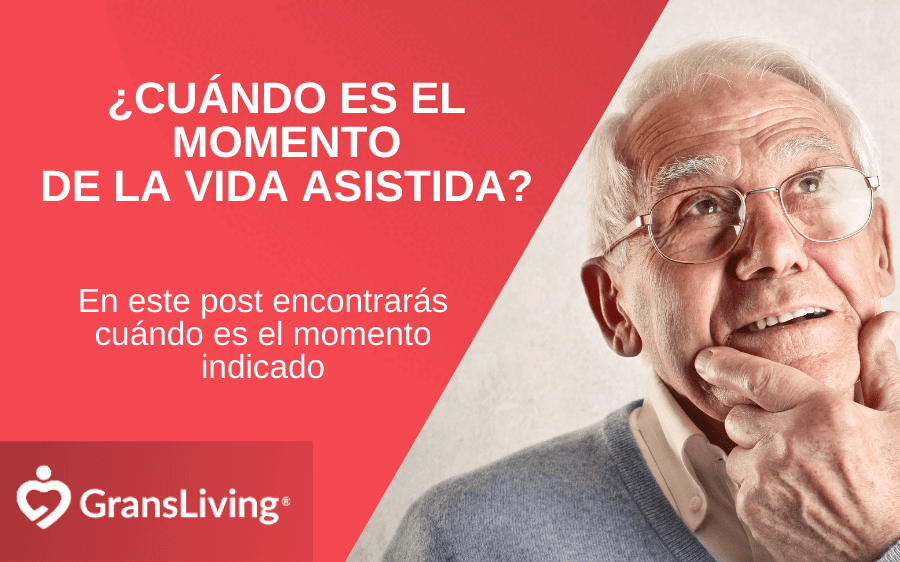 ¿Cuándo es el Momento de la Vida Asistida?