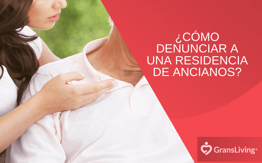 ¿Cómo denunciar a una residencia de ancianos?