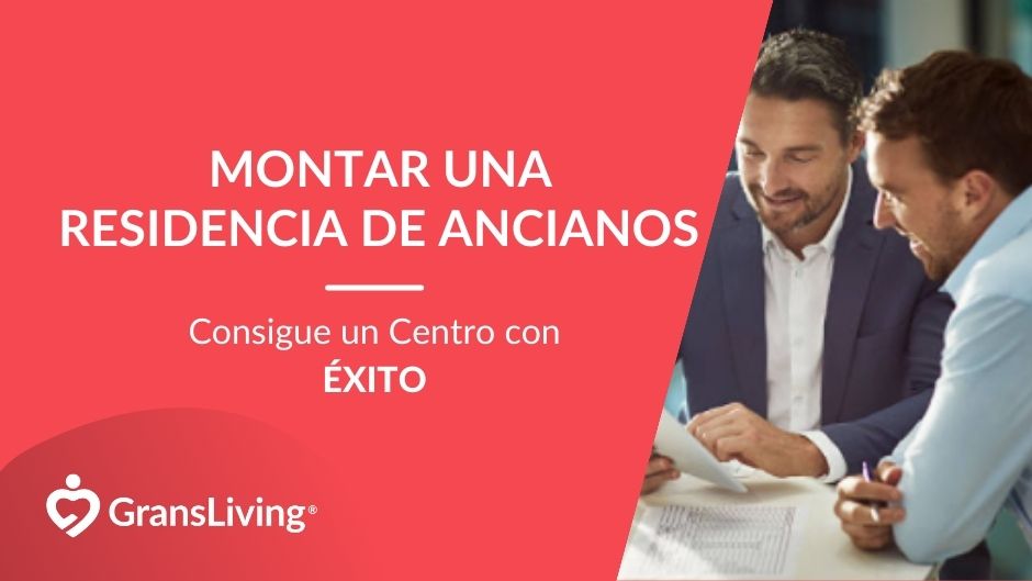 ¿Cómo Montar una Residencia de Ancianos con Éxito?