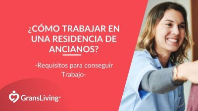 Cómo trabajar en una residencia de ancianos