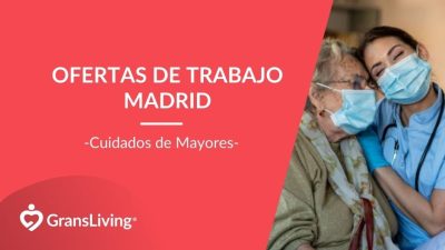 Mejores Ofertas de Trabajo Cuidado de Personas Mayores Madrid